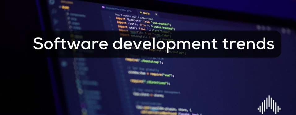 Software development trends